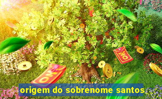 origem do sobrenome santos